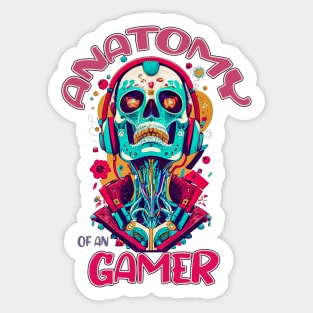 ANATOMY OF AN GAMER Sticker